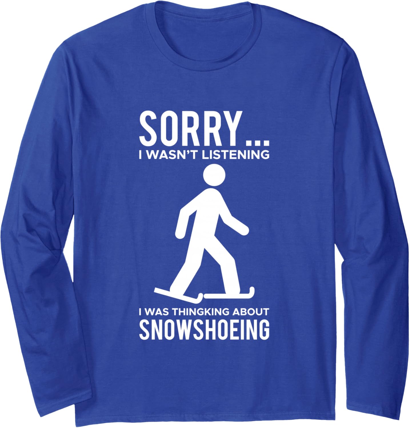 Alternative view of Thinking About Snowshoeing Snowshoeing Snowshoe Long Sleeve