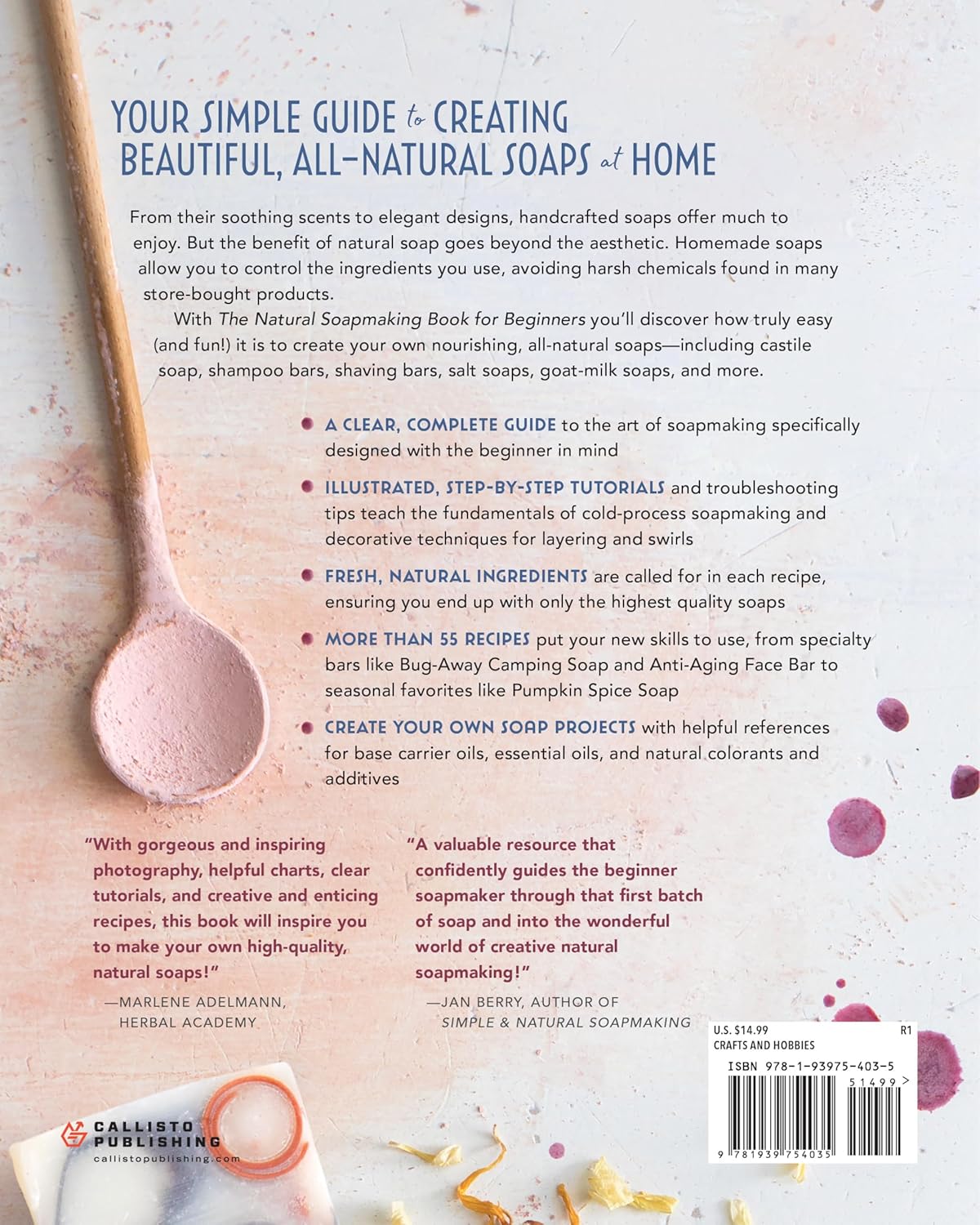 The Natural Soap Making Book for Beginners: Do-It-Yourself Soaps Using All-Natural Herbs, Spices, and Essential Oils