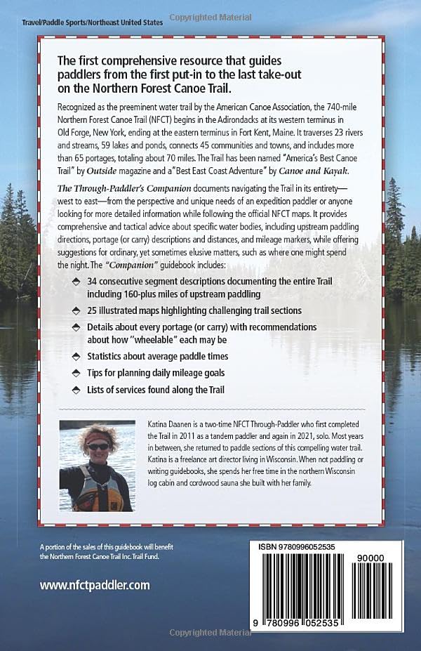 The Northern Forest Canoe Trail Through-Paddler's Companion: A Guidebook to paddling the 740-mile water trail from its Western terminus in Old Forge, ... to the Eastern terminus in Fort Kent, Maine