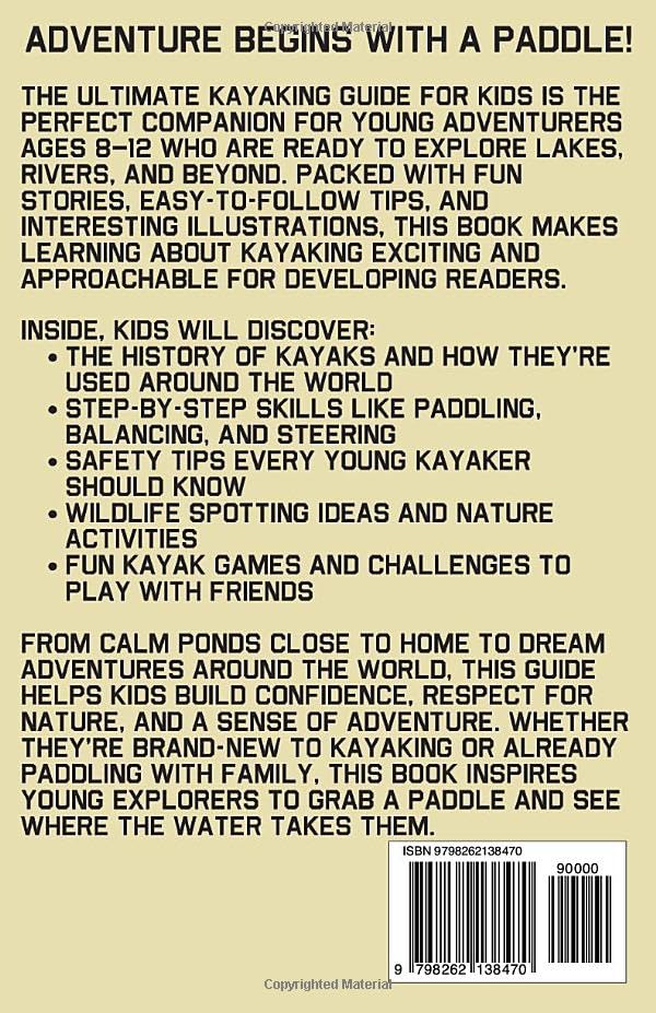 The Ultimate Kayaking Guide for Kids: A Beginner-Friendly Chapter Book About Kayaks for Kids Ages 8–12