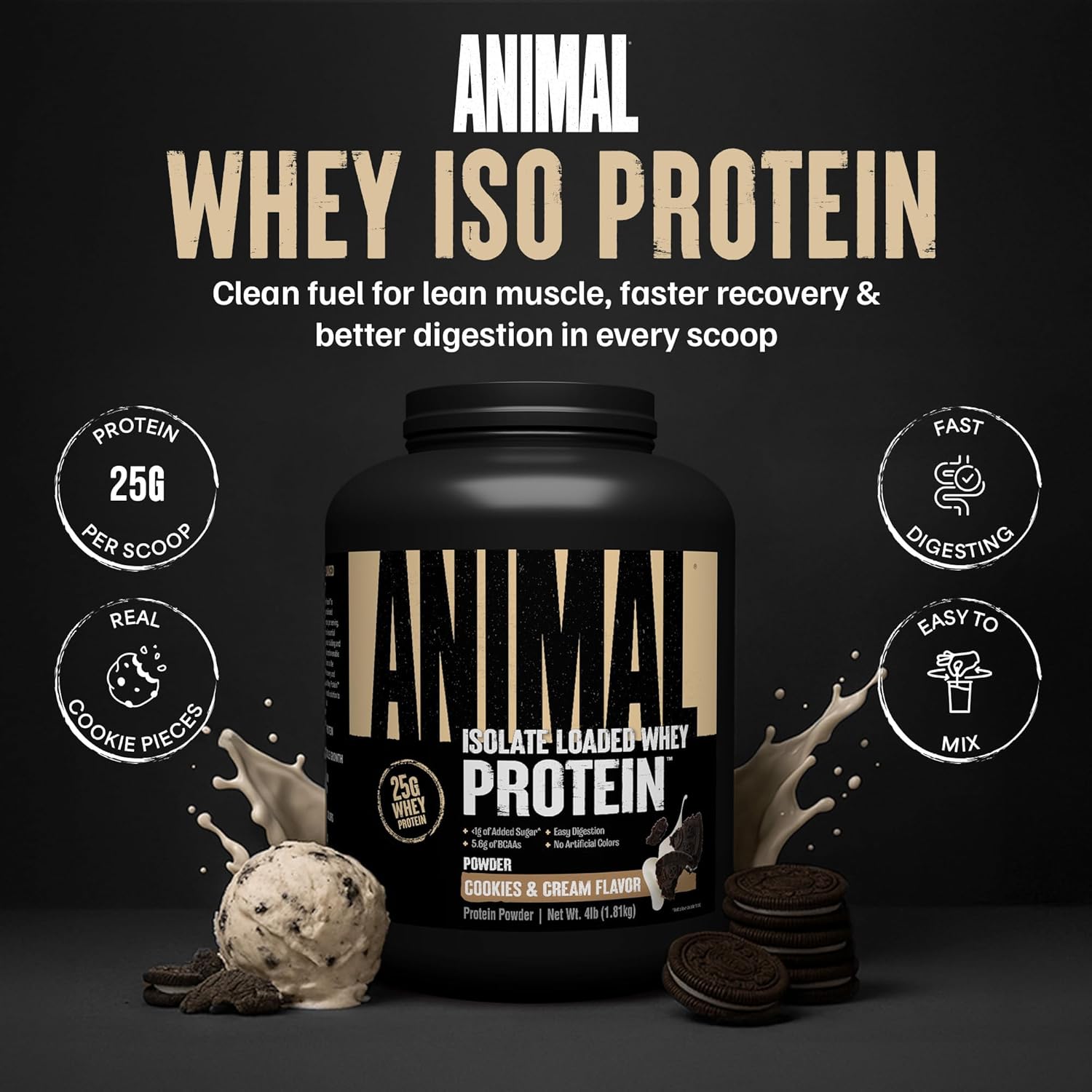Animal Whey Isolate Protein Powder - Loaded for Pre & Post Workout Muscle Builder and Recovery with Digestive Enzymes for Men & Women - 25g Protein, Great Taste, Low Sugar - Cookies & Cream 4 lbs