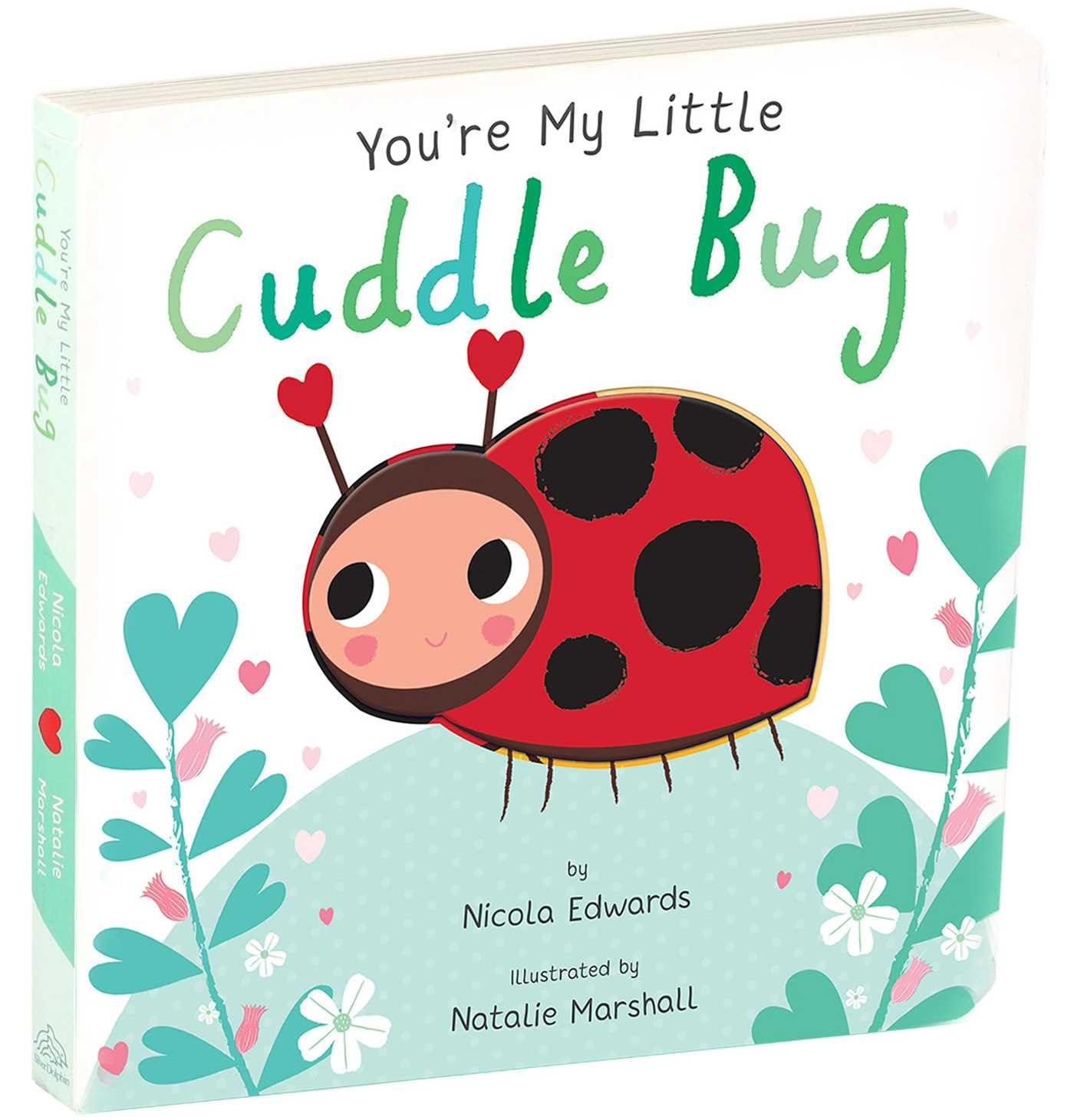 You're My Little Cuddle Bug