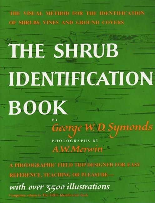 The Shrub Identification Book: The Visual Method for the Practical Identification of Shrubs, Including Woody Vines and Ground Covers